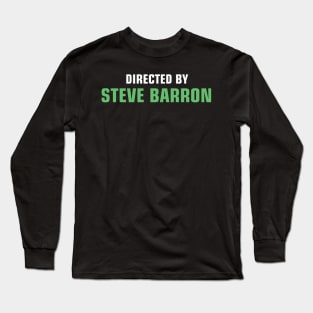 Directed by Steve Barron (Teenage Mutant Ninja Turtles) Long Sleeve T-Shirt